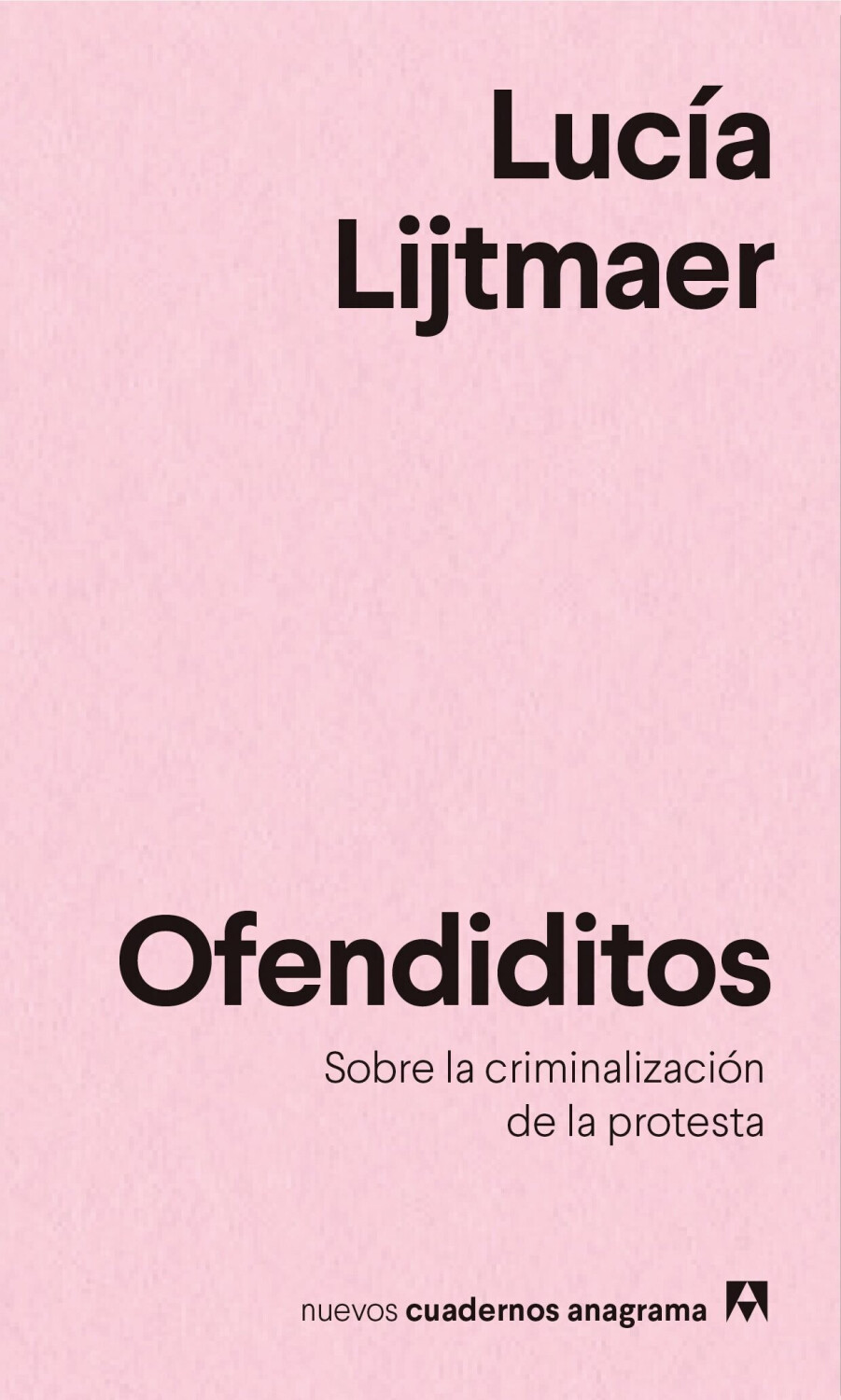 Ofendiditos. Sobre la criminalización de la protesta (Lucía Lijtmaer)