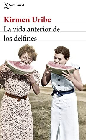 La vida anterior de los delfines (Kirmen Uribe)
