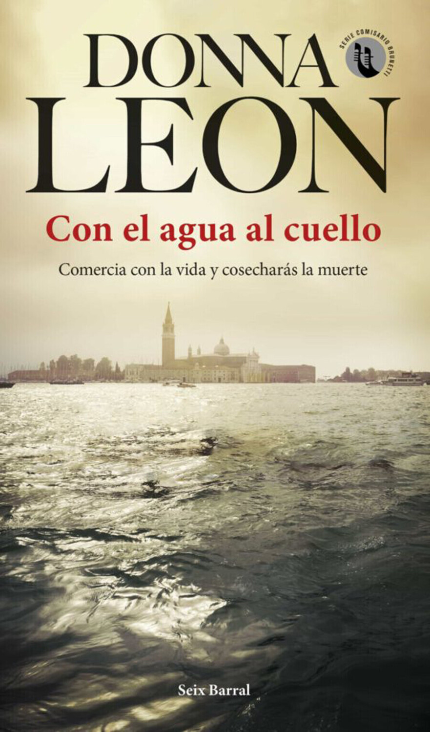 Con el agua al cuello / Commissario Brunetti 29 (Donna Leon)
