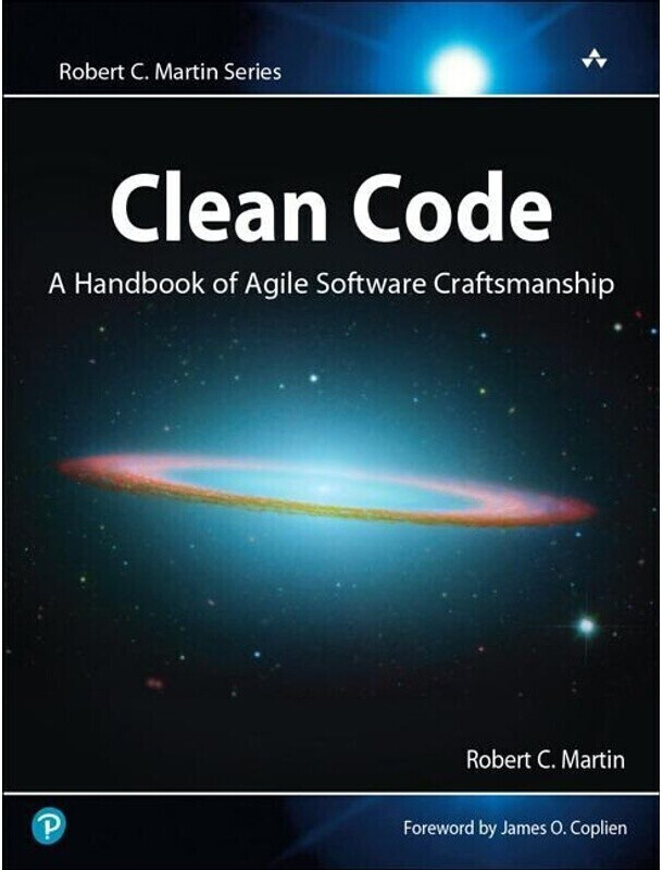 Clean Code A Handbook of Agile Software Craftsmanship. Foreword by James O. Coplien (Robert C. Martin ) [9780132350884]