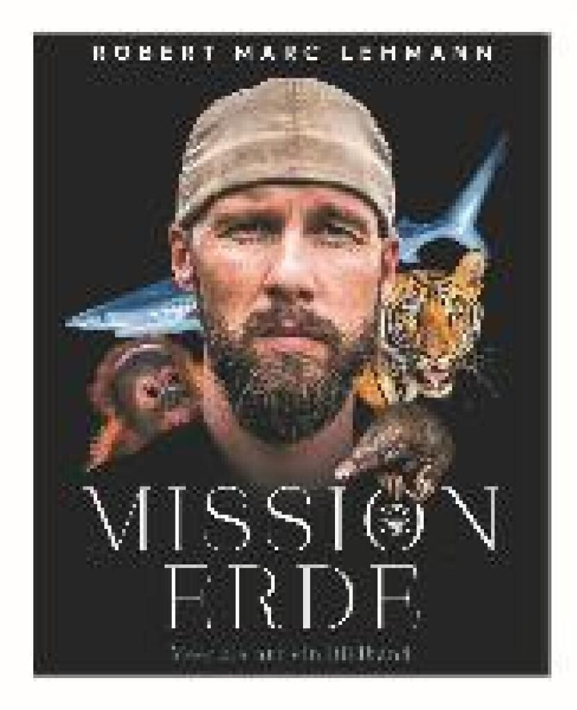 Mission Erde – Meer als nur ein Bildband (Robert Marc Lehmann) [9783982457307]