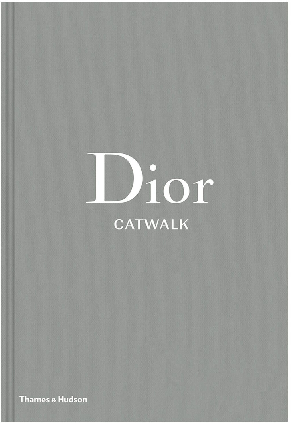 Dior Catwalk The Complete Collections (Alexander Fury, Adelia Sabatini) [9780500519349]