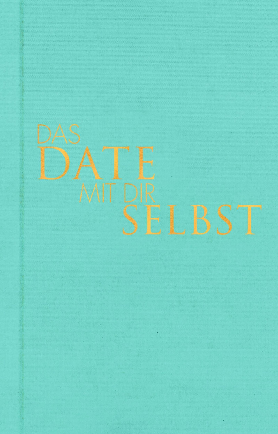 Das Date mit dir selbst Ein Reflexionsbuch mit 23 spannenden Übungen I Das Original in neuer edler Ausstattung (Tom Bobsien) [9783499011573]