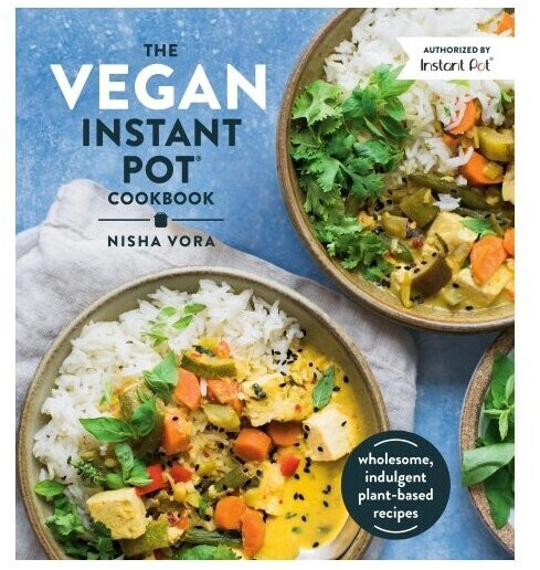 The Vegan Instant Pot Cookbook (ISBN: 9780525540953)