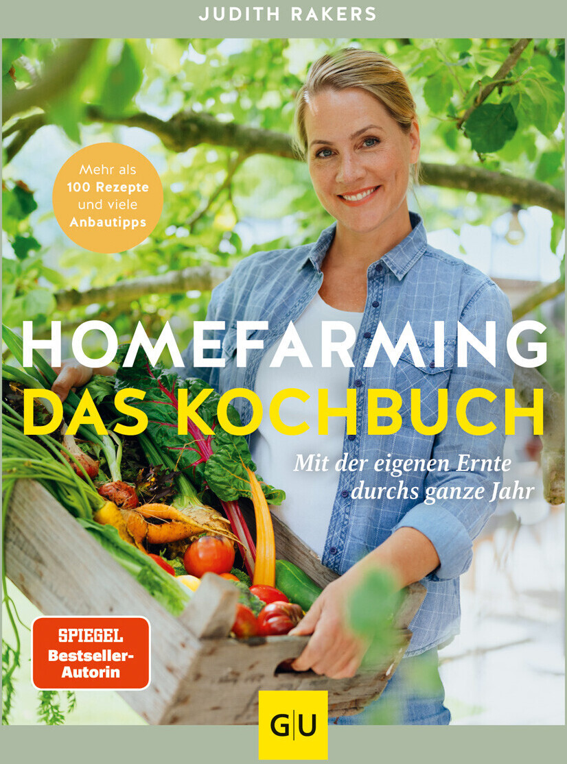 Homefarming: Das Kochbuch. Mit Der Eigenen Ernte Durchs Ganze Jahr - Judith Rakers (ISBN:9783833887505)