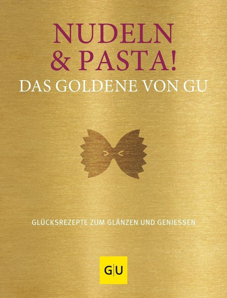 Nudeln & Pasta! Das Goldene Von Gu (ISBN:9783833883187)