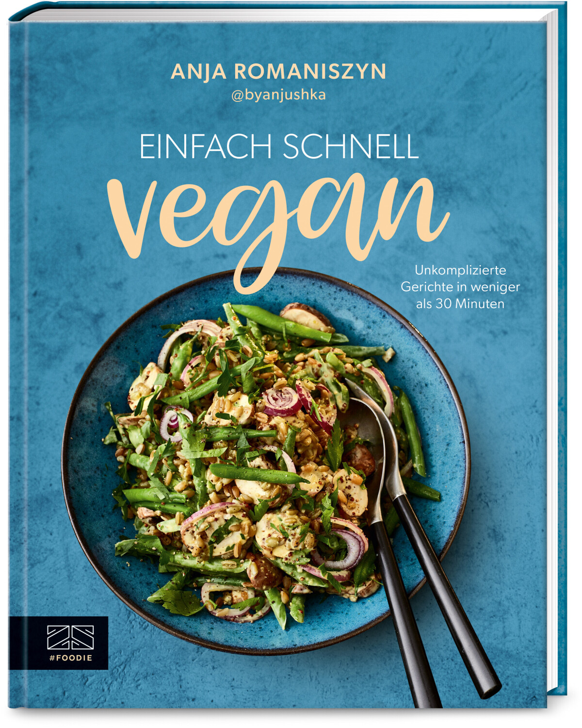 Einfach Schnell Vegan - Anja Romaniszyn (ISBN:9783965842878)