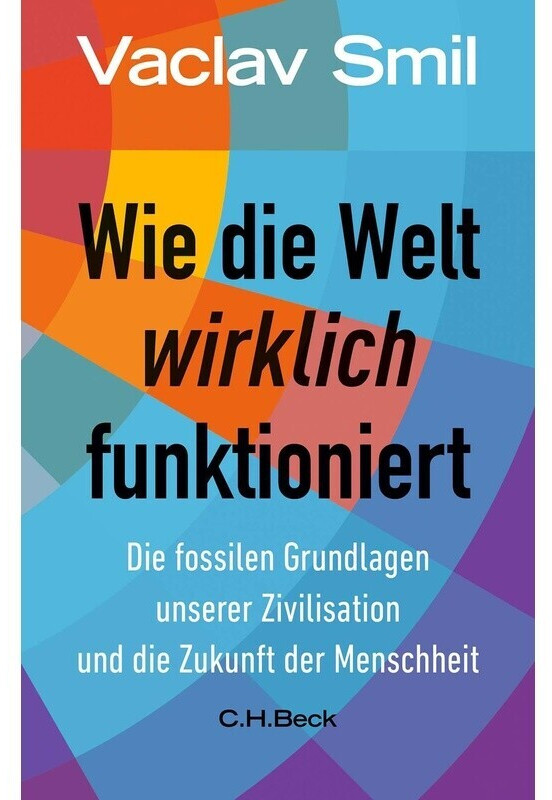 Wie die Welt wirklich funktioniert (Vaclav Smil) (ISBN: 9783406800559)