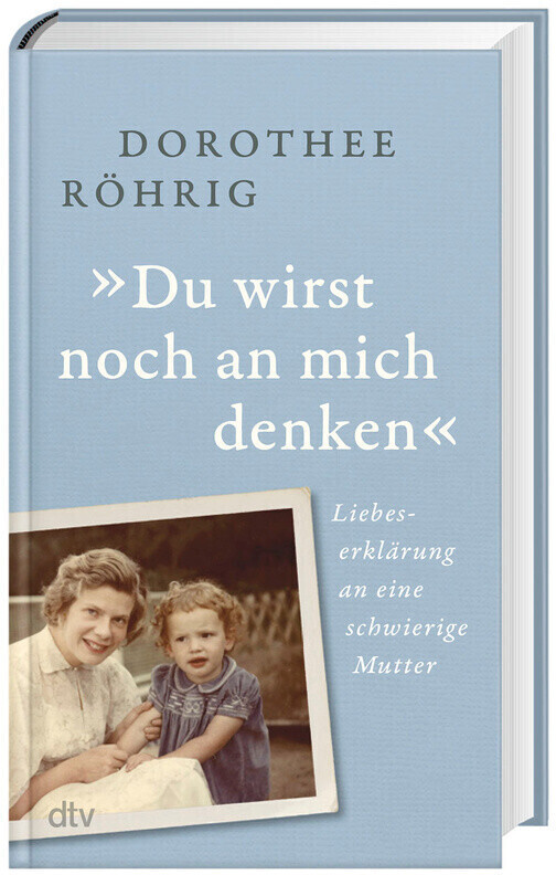 »Du wirst noch an mich denken« (Dorothee Röhrig) (ISBN: 9783423290449)