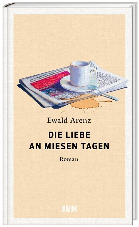 Die Liebe an miesen Tagen (Ewald Arenz) (ISBN: 9783832182045)
