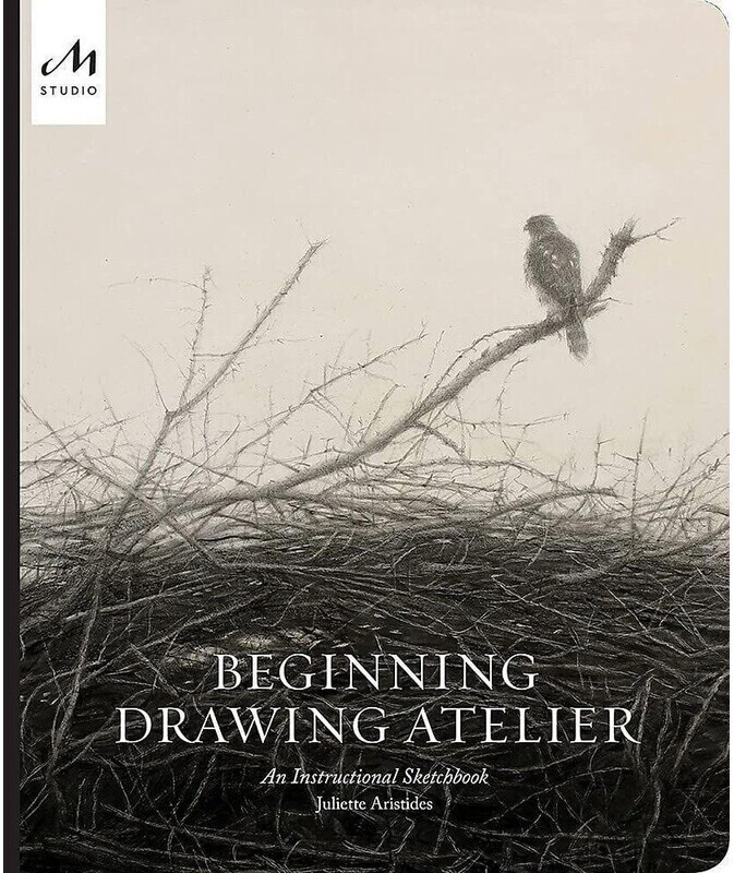 Beginning Drawing Atelier (Juliette Aristides) (ISBN: 9781580935128)