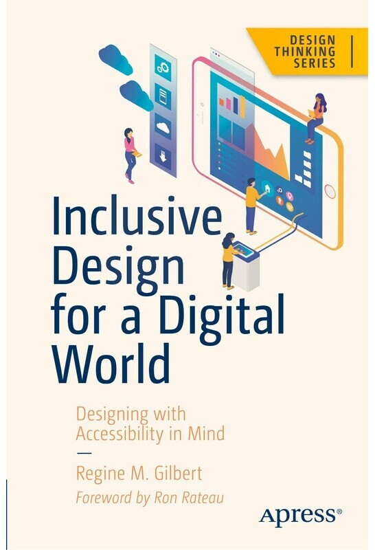 Inclusive Design for a Digital World: Designing with Accessibility in Mind (Design Thinking) (Regine M. Gilbert) (ISBN: 9781484250150)