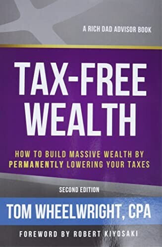 Tax-Free Wealth (Tom Wheelwright) (ISBN: 9781947588059)
