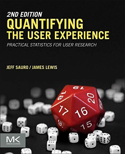 Quantifying the User Experience: Practical Statistics for User Research (Jeff Sauro) (ISBN: 9780128023082)