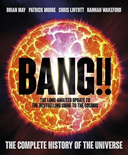 Bang!!: The Complete History of the Universe (Bang!! 2: The Complete History of the Universe) (Brian May) (ISBN: 9781787398276)
