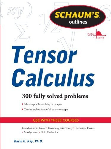 Tensor Calculus (Schaum's Outlines) (David Kay) (ISBN: 9780071756037)