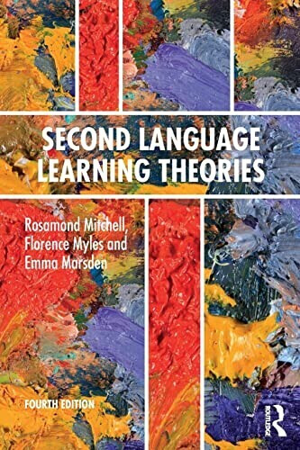 Second Language Learning Theories: Fourth Edition (Rosamond Mitchell) (ISBN: 9781138671416)