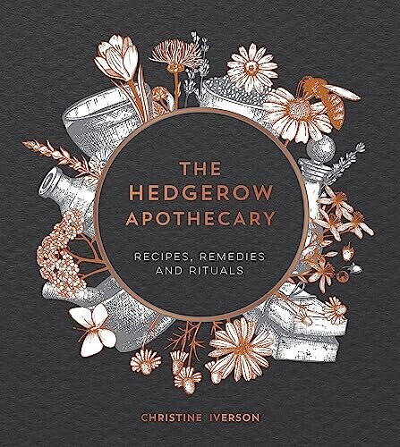 The Hedgerow Apothecary (Christine Iverson) (ISBN: 9781787830295)