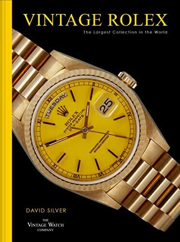 Vintage Rolex The largest collection of vintage Rolex watches in the world (David Silver) [