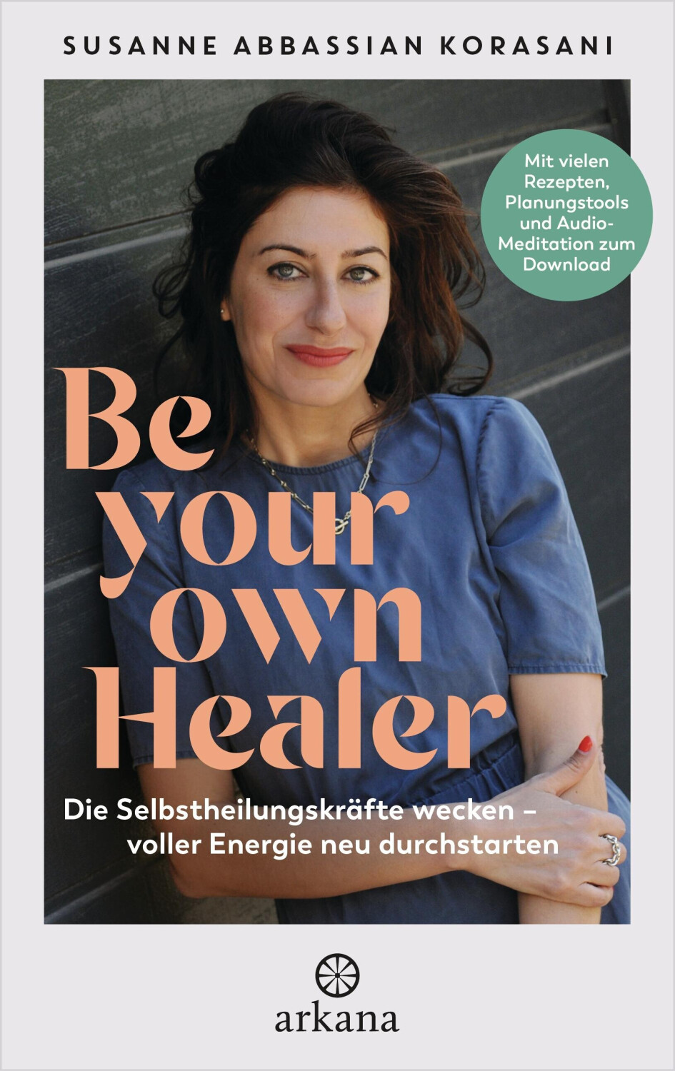 Be Your Own Healer - zurück zu Energie und Gesundheit (Susanne Abbassian Korasani) (ISBN: 9783442343058)