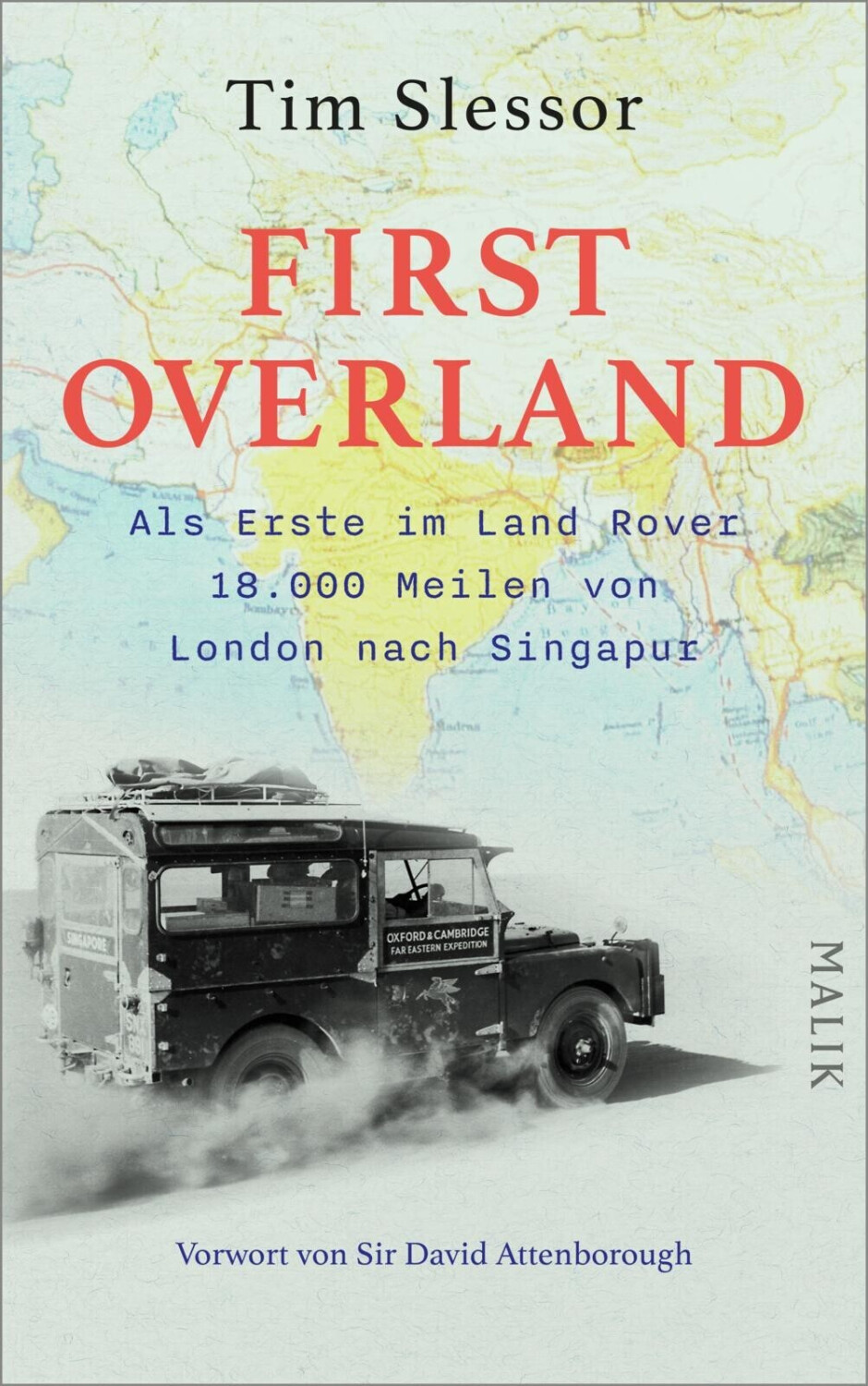 First Overland. Als Erste im Land Rover 18.000 Meilen von London nach Singapur (Tim Slessor) (ISBN: 9783890295787)