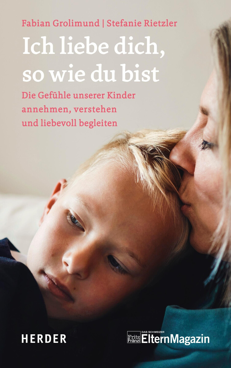 Ich liebe dich, so wie du bist (Fabian Grolimund) (ISBN: 9783451602115)