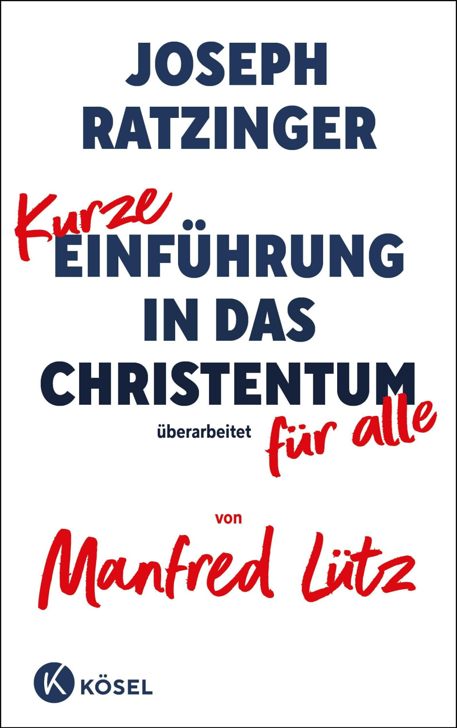 Kurze Einführung in das Christentum (Joseph Ratzinger) (ISBN: 9783466372904)