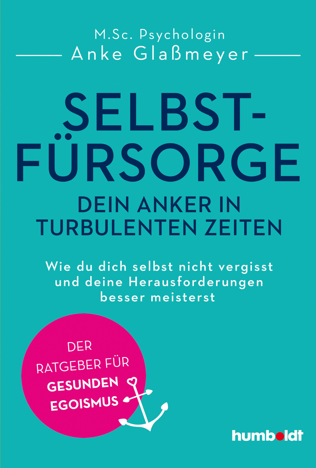 Selbstfürsorge - dein Anker in turbulent (Anke Glaßmeyer) (ISBN: 9783842642621)