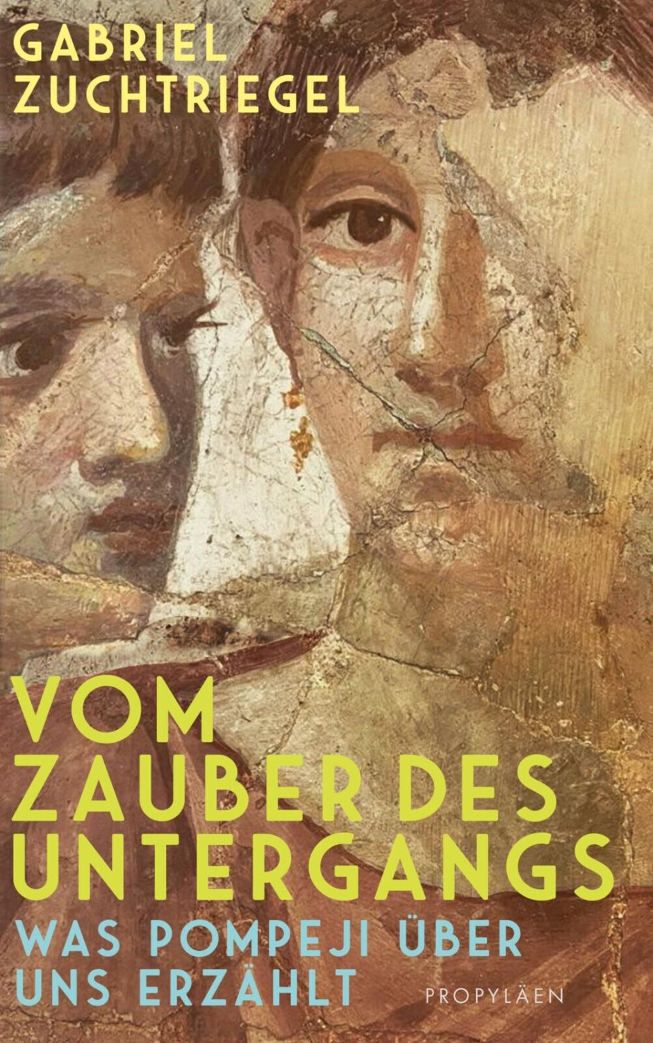 Vom Zauber des Untergangs (Gabriel Zuchtriegel) (ISBN: 9783549100486)