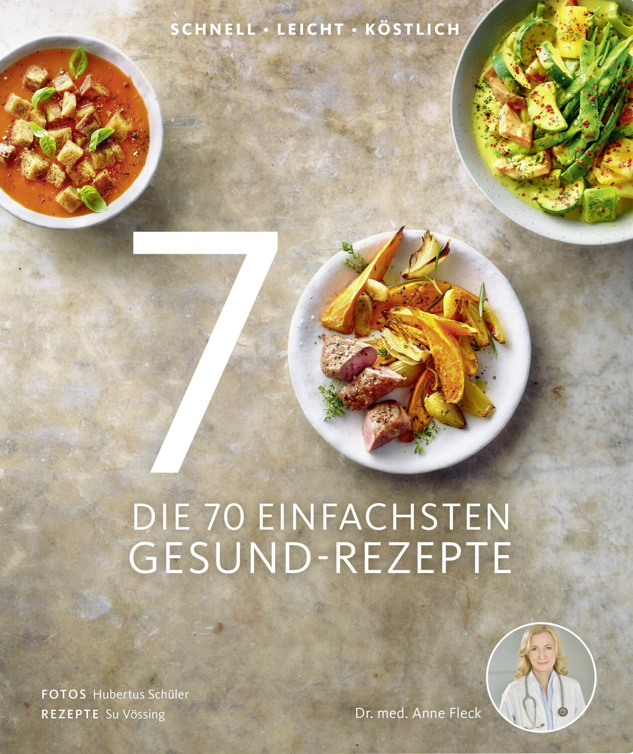 Die 70 einfachsten Gesund-Rezepte (Anne Fleck) (ISBN: 9783954531370)