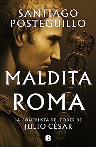 Maldita Roma (Santiago Posteguillo) [Hardcover]