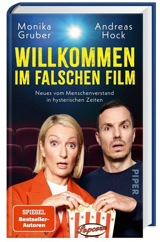 Willkommen im falschen Film - Neues vom Menschenverstand in hysterischen Zeit (Monika Gruber, Andreas Hock) [978-3-492-07501-5]