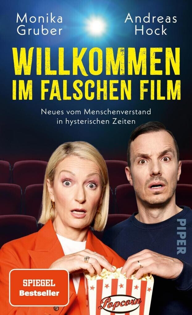 Willkommen im falschen Film - Neues vom Menschenverstand in hysterischen Zeit (Monika Gruber, Andreas Hock) [Book]