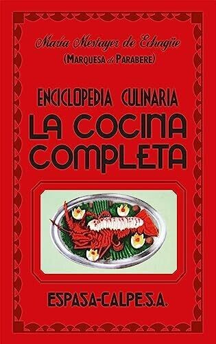 Enciclopedia Culinaria La cocina completa (María, Marquesa de Parabere)
