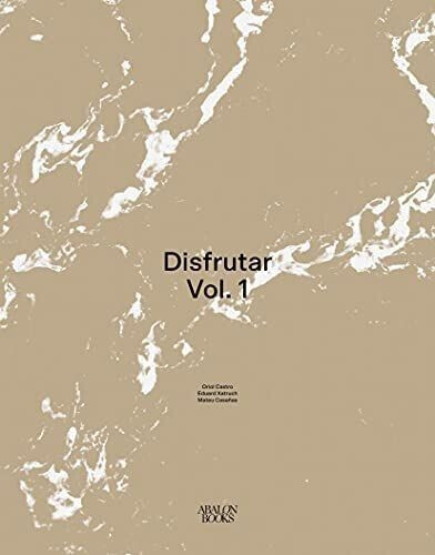 Disfrutar (Vol.1) [Oriol Castro, Mateu Casañas, Eduard Xatruch]