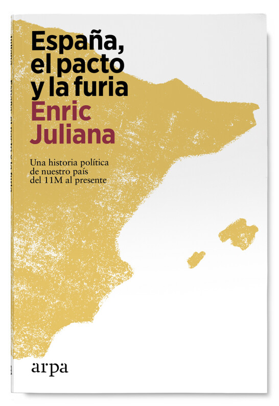 España, el pacto y la furia (Enric Juliana)