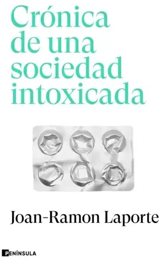 Crónica de una sociedad intoxicada (Joan-Ramon Laporte)