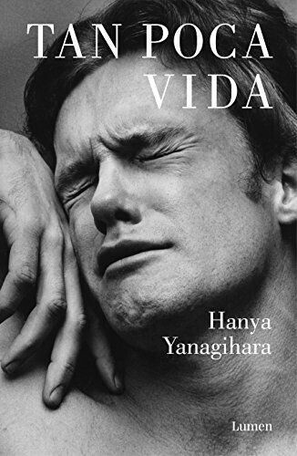 Tan poca vida (Hanya Yanagihara)