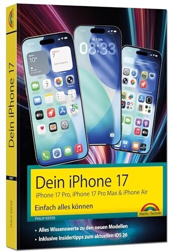 Dein iPhone 17 - iPhone 17 iPhone 17 Pro iPhone 17 Pro Max oder iPhone Air - Einfach alles können (Philip Kiefer) [Taschenbuch], Bild 2