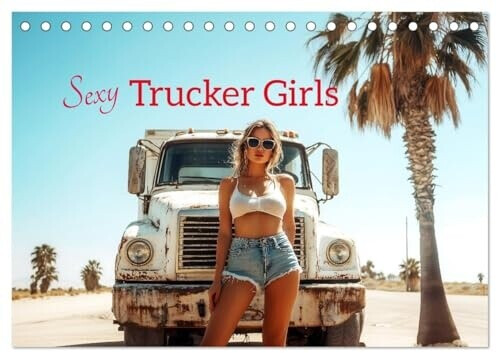 Calvendo Sexy Trucker Girls (Tischkalender 2026 DIN A5 quer