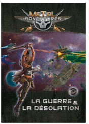 Metal Adventures : La guerre et la désolation