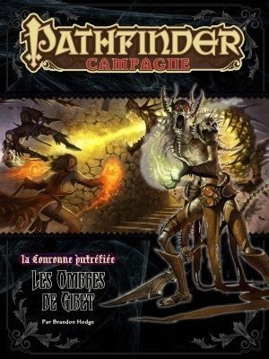 Pathfinder 48 - La Couronne Putréfiée - Les Ombres de Gibet (6/6)