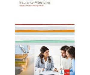 Insurance Milestones. Englisch für Versicherungsberufe. Lehr-/Arbeitsbuch