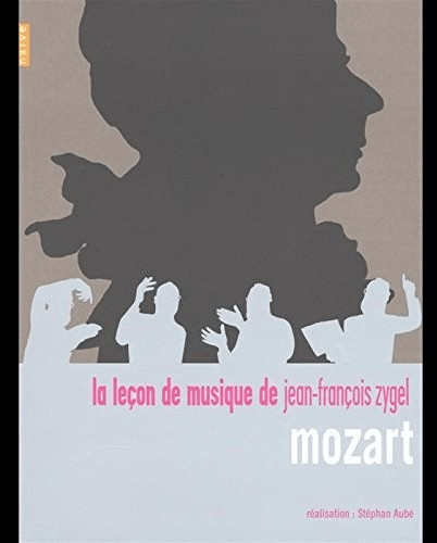 La leçon de musique de Jean-François Zygel : Mozart [DVD]