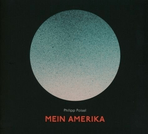Philipp Poisel - Mein Amerika (CD)