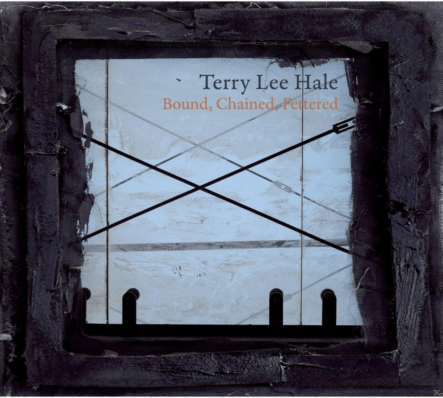 Terry Lee Hale - Bound, Chained, Fettered - (Vinyl)