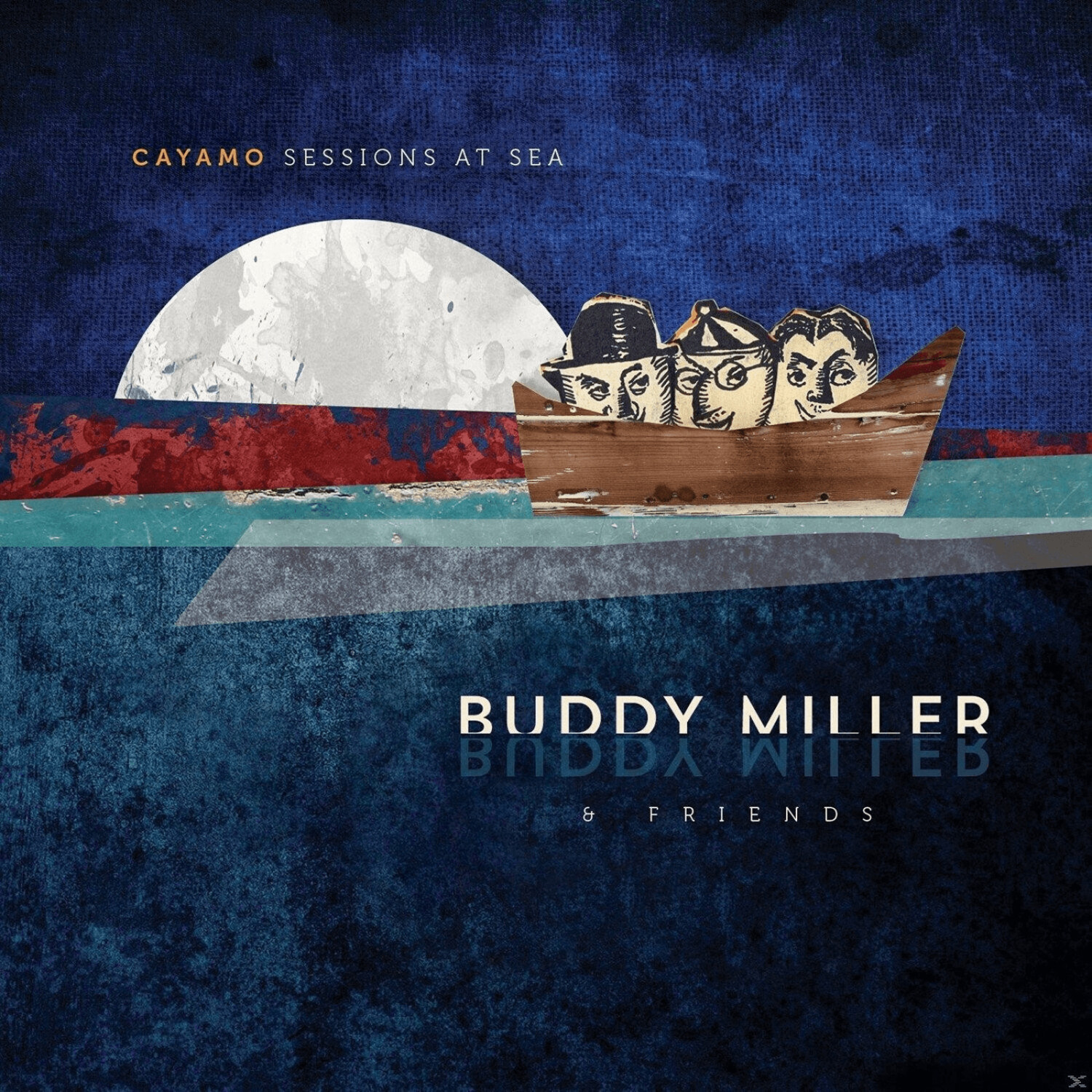 Buddy Miller & Friends - Cayamo Sessions At Sea - (Vinyl)