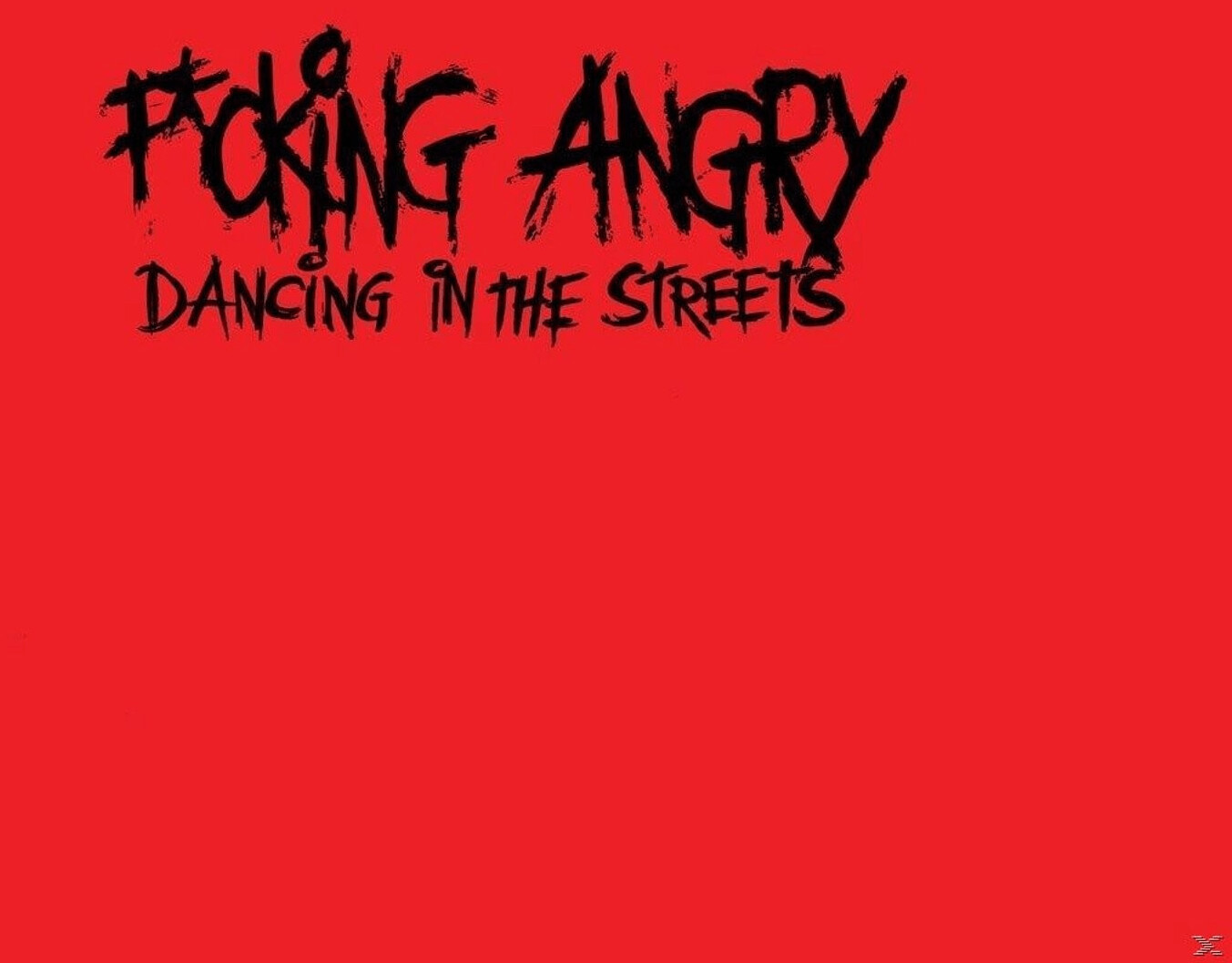 F*cking Angry - Dancing In The Streets - (Vinyl)
