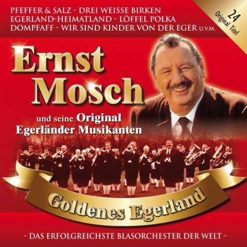 Ernt Mosch Und Seine Original Egerländer Musikanten - Goldenes Egerland (CD)