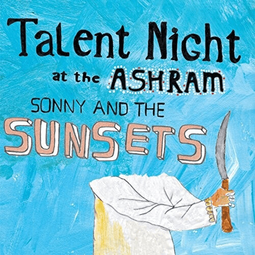 Sonny & The Sunsets - Talent Night At The Ashram [VINYL]